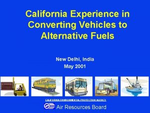 California Experience in Converting Vehicles to Alternative Fuels