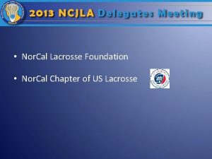 Nor Cal Lacrosse Foundation Nor Cal Chapter of