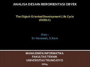 ANALISA DESAIN BERORIENTASI OBYEK The ObjectOriented Development Life