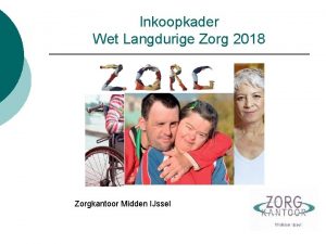 Inkoopkader Wet Langdurige Zorg 2018 Zorgkantoor Midden IJssel