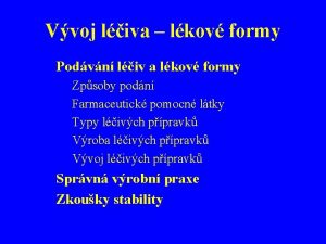 Vvoj liva lkov formy Podvn liv a lkov