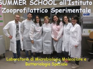 SUMMER SCHOOL allIstituto Zooprofilattico Sperimentale Laboratorio di Microbiologia