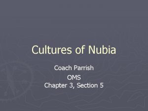 Cultures of Nubia Coach Parrish OMS Chapter 3