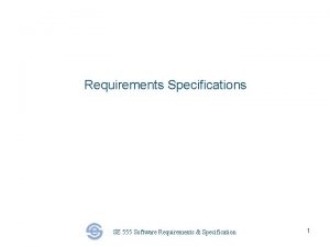 Requirements Specifications SE 555 Software Requirements Specification 1