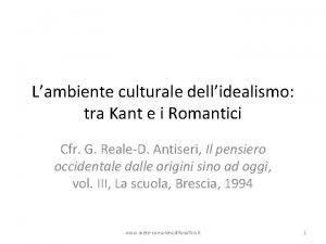 Lambiente culturale dellidealismo tra Kant e i Romantici