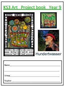 KS 3 Art Project book Year 9 Hundertwasser
