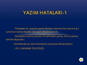 YAZIM HATALARI1 Trkede sk yaplan yazm hatalar zerine