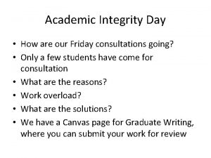 Academic Integrity Day How are our Friday consultations