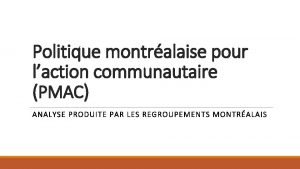 Politique montralaise pour laction communautaire PMAC ANALYSE PRODUITE