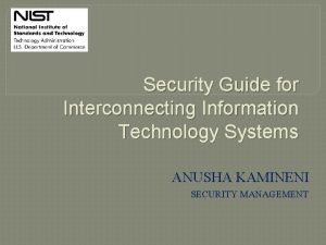 Security Guide for Interconnecting Information Technology Systems ANUSHA