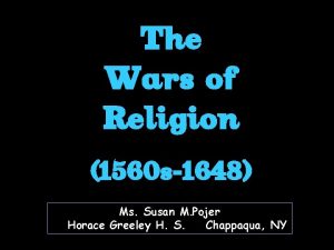 The Wars of Religion 1560 s1648 Ms Susan