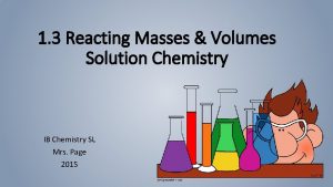 1 3 Reacting Masses Volumes Solution Chemistry IB