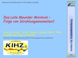 Das Late Maunder Minimum Folge von Strahlungsanomalien Hans