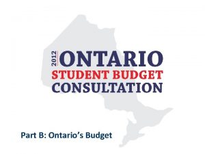 Part B Ontarios Budget The Ontario Budget The
