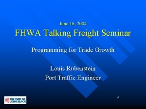 June 16 2004 FHWA Talking Freight Seminar Programming