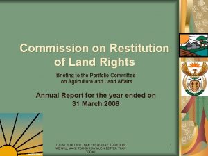 Commission on Restitution of Land Rights Briefing to