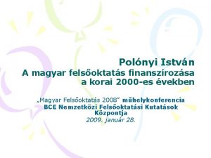 Polnyi Istvn A magyar felsoktats finanszrozsa a korai