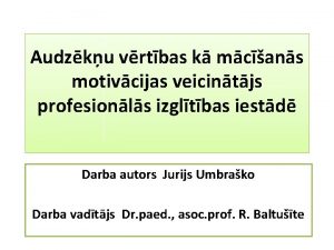 Audzku vrtbas k mcans motivcijas veicintjs profesionls izgltbas