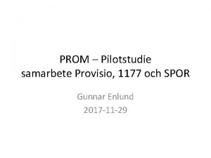 PROM Pilotstudie samarbete Provisio 1177 och SPOR Gunnar