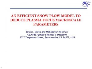 AN EFFICIENT SNOW PLOW MODEL TO DEDUCE PLASMA