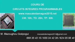 COURS DE CIRCUITS INTEGRES PROGRAMMABLES www massaleidamagoe 2015