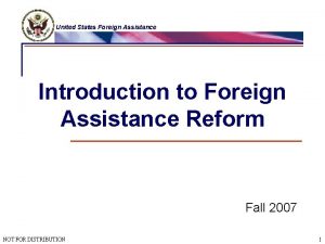 United States Foreign Assistance Introduction to Foreign Assistance