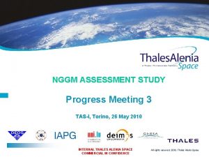 NGGM ASSESSMENT STUDY Progress Meeting 3 TASI Torino