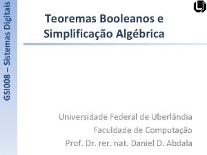 GSI 008 Sistemas Digitais Teoremas Booleanos e Simplificao