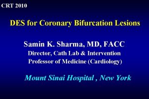 CRT 2010 DES for Coronary Bifurcation Lesions Samin