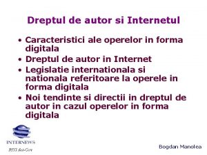 Dreptul de autor si Internetul Caracteristici ale operelor