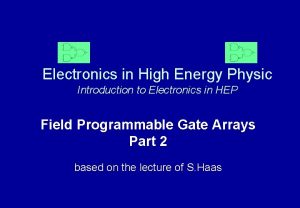 Electronics in High Energy Physic Introduction to Electronics