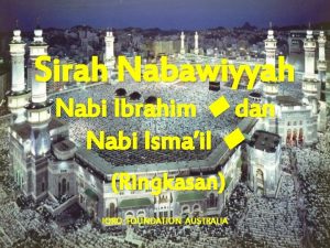 Sirah Nabawiyyah Nabi Ibrahim dan Nabi Ismail Ringkasan
