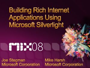 Building Rich Internet Applications Using Microsoft Silverlight Joe