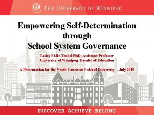 Empowering SelfDetermination through School System Governance Lesley Eblie