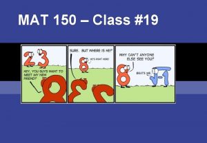 MAT 150 Class 19 Objectives Solve an exponential