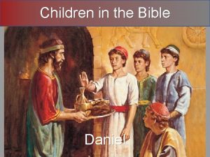 Children in the Bible Daniel September 8 Young