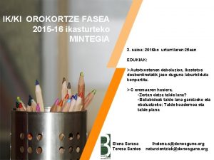 IKKI OROKORTZE FASEA 2015 16 ikasturteko MINTEGIA 3