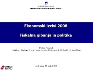 VLADA REPUBLIKE SLOVENIJE URAD RS ZA MAKROEKONOMSKE ANALIZE