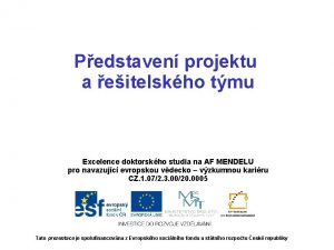 Pedstaven projektu a eitelskho tmu Excelence doktorskho studia