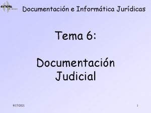 Documentacin e Informtica Jurdicas Tema 6 Documentacin Judicial