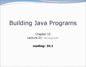 Building Java Programs Chapter 10 Lecture 21 Array