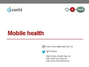 Mobile health frank robbenehealth fgov be Fr Robben