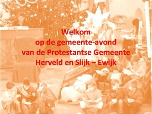 Welkom op de gemeenteavond van de Protestantse Gemeente