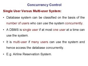 Concurrency Control Single User Versus Multiuser System Database