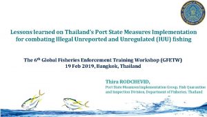 Lessons learned on Thailands Port State Measures Implementation