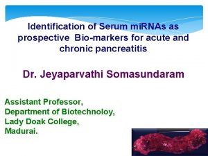 Identification of Serum mi RNAs as prospective Biomarkers