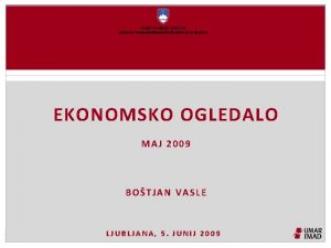 EKONOMSKO OGLEDALO MAJ 2009 BOTJAN VASLE LJUBLJANA 5