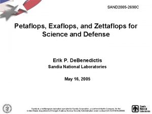 SAND 2005 2690 C Petaflops Exaflops and Zettaflops