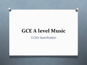 GCE A level Music CCEA Specification What does