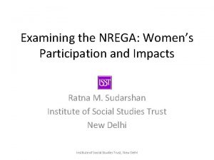 Examining the NREGA Womens Participation and Impacts Ratna